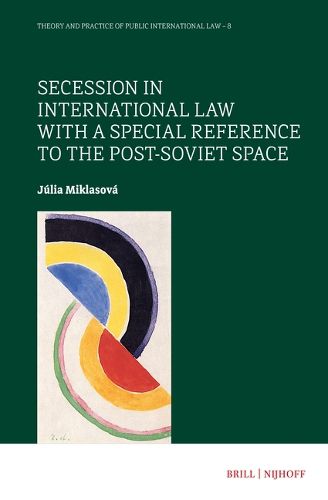 Cover image for Secession in International Law with a Special Reference to the Post-Soviet Space