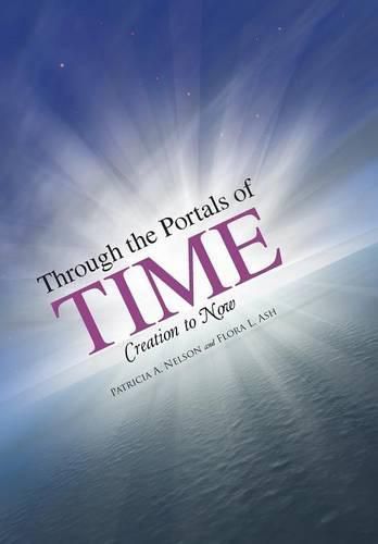 Through the Portals of Time: Creation to Now