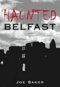 Cover image for Haunted Belfast