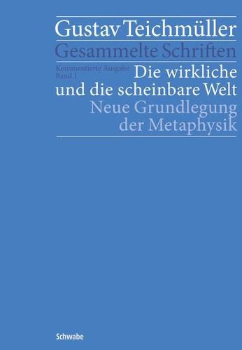 Cover image for Die Wirkliche Und Die Scheinbare Welte: Neue Grundlegung Der Metaphysik