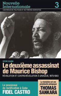 Cover image for Nouvelle Internationale 3: Deuxieme Assassinat de Maurice Bishop