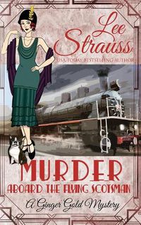 Cover image for Murder Aboard the Flying Scotsman: a cozy historical 1920s mystery