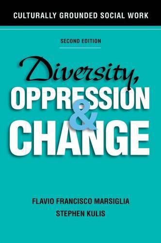 Cover image for Diversity, Oppression, and Change, Second Edition: Culturally Grounded Social Work