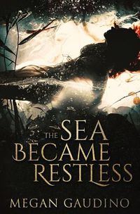 Cover image for The Sea Became Restless