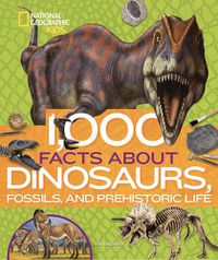 Cover image for 1,000 Facts About Dinosaurs, Fossils, and Prehistoric Life