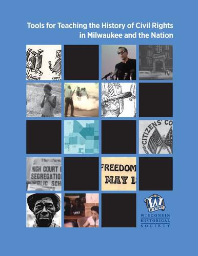 Cover image for Tools for Teaching the History of Civil Rights in Milwaukee and the Nation