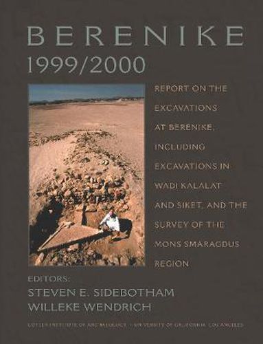 Cover image for Berenike 1999/2000: Report on the Excavations at Berenike, Including Excavations in Wadi Kalalat and Siket, and the Survey of the Mons Smaragdus Region