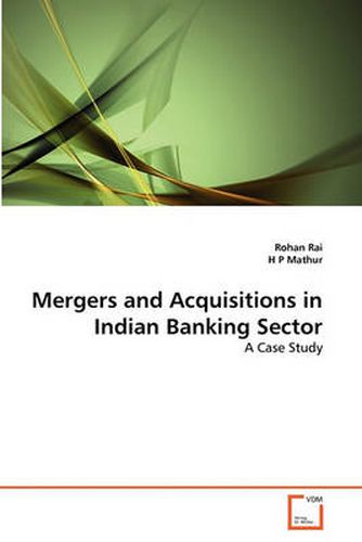 Cover image for Mergers and Acquisitions in Indian Banking Sector