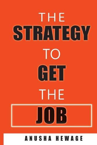 Cover image for The Strategy to Get the Job: Strategies to get recruited