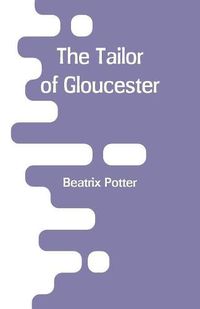 Cover image for The Tailor of Gloucester