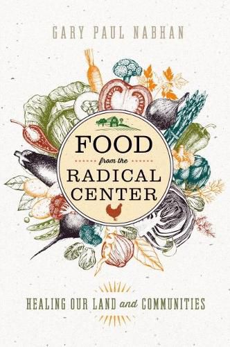 Food from the Radical Center: Healing Our Land and Communities