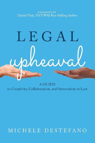 Cover image for Legal Upheaval: A Guide to Creativity, Collaboration, and Innovation in Law