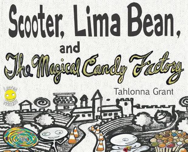 Scooter, Lima Bean, and The Magical Candy Factory