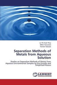 Cover image for Separation Methods of Metals from Aqueous Solution