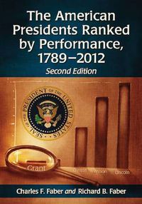 Cover image for The American Presidents Ranked by Performance, 1789-2012, 2d ed.