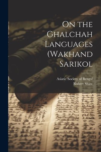 Cover image for On the Ghalchah Languages (Wakhand Sarikol