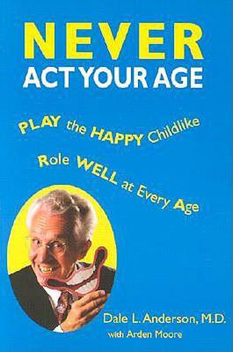 Cover image for Never ACT Your Age