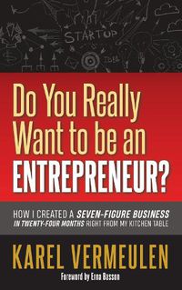 Cover image for Do You Really Want to be an Entrepreneur?: How I Created a Seven-figure Business in Twenty-four Months Right from my Kitchen Table