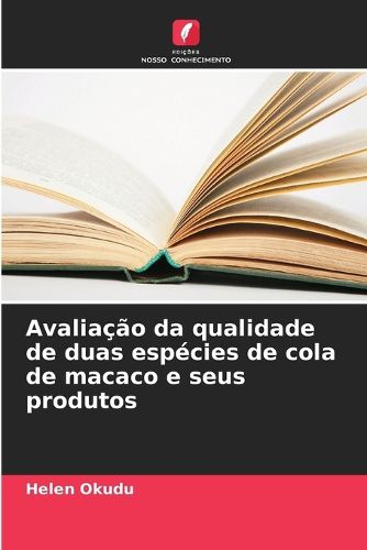 Cover image for Avaliacao da qualidade de duas especies de cola de macaco e seus produtos