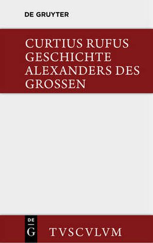 Geschichte Alexanders Des Grossen: Lateinisch - Deutsch