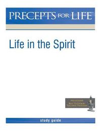 Cover image for Precepts for Life Study Guide: Life in the Spirit