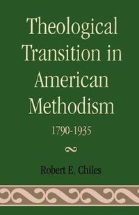 Cover image for Theological Transition in American Methodism: 1790-1935