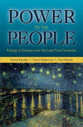 Cover image for Power to the People: Energy in Europe over the Last Five Centuries