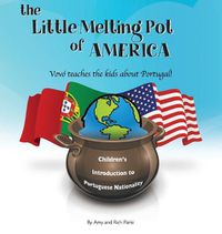 Cover image for The Little Melting Pot of America - Portuguese American - Hardcover: Vov  Teaches the Kids about Portugal