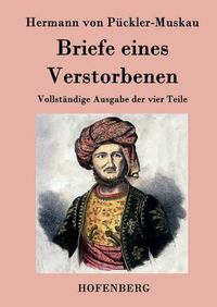 Cover image for Briefe eines Verstorbenen: Vollstandige Ausgabe der vier Teile