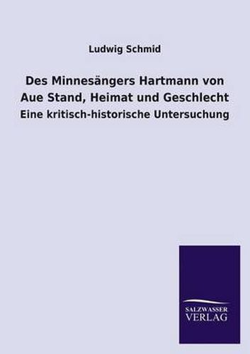 Cover image for Des Minnesangers Hartmann Von Aue Stand, Heimat Und Geschlecht