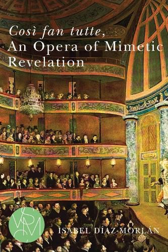 Cover image for CosI fan tutte, An Opera of Mimetic Revelation
