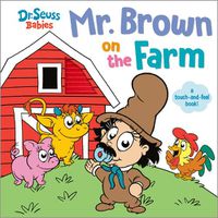 Cover image for Mr. Brown On the Farm with Dr. Seuss Babies