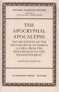 Cover image for The Apocryphal Apocalypse: The Reception of the Second Book of Esdras (4 Ezra) from the Renaissance to the Enlightenment