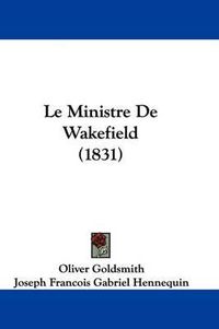 Cover image for Le Ministre De Wakefield (1831)