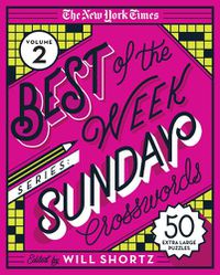 Cover image for The New York Times Best of the Week Series 2: Sunday Crosswords: 50 Extra-Large Puzzles