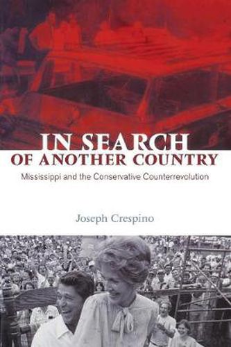 Cover image for In Search of Another Country: Mississippi and the Conservative Counterrevolution