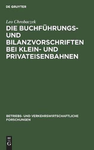 Cover image for Die Buchfuhrungs- Und Bilanzvorschriften Bei Klein- Und Privateisenbahnen