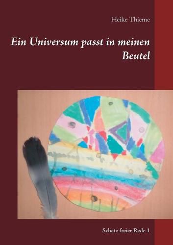 Cover image for Ein Universum passt in meinen Beutel: Schatz freier Rede