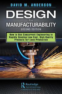 Cover image for Design for Manufacturability: How to Use Concurrent Engineering to Rapidly Develop Low-Cost, High-Quality Products for Lean Production