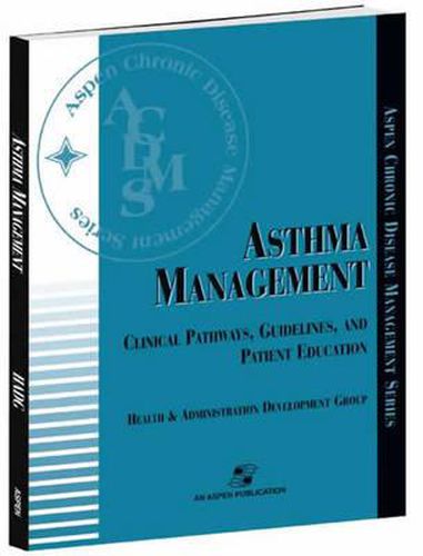 Cover image for Asthma Management: Clinical Pathways, Guidelines, and Patient Education