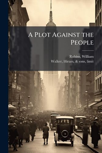 Cover image for A Plot Against the People