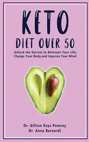 Cover image for Keto Diet Over 50: Ketogenic Diet for Senior Beginners & Weight Loss Book After 50. Reset Your Metabolism with this Complete Guide for Women + 2 Weeks Meal Plan