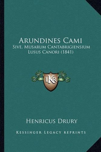 Cover image for Arundines Cami: Sive, Musarum Cantabrigiensium Lusus Canori (1841)