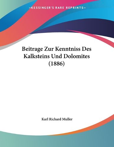 Beitrage Zur Kenntniss Des Kalksteins Und Dolomites (1886)