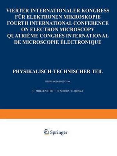 Cover image for IV. Internationaler Kongress fur Elektronenmikroskopie / IVth International Congress on Electron Microscopy / IVe Congres International de Microscopie Electronique. Berlin, 10.-17. September 1958: Band 1: Physikalisch-technischer Teil