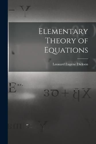 Cover image for Elementary Theory of Equations
