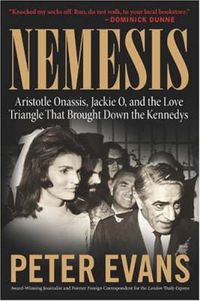 Cover image for Nemesis: The True Story of Aristotle Onassis, Jackie O, and the Love Triangle That Brought Down the Kennedys