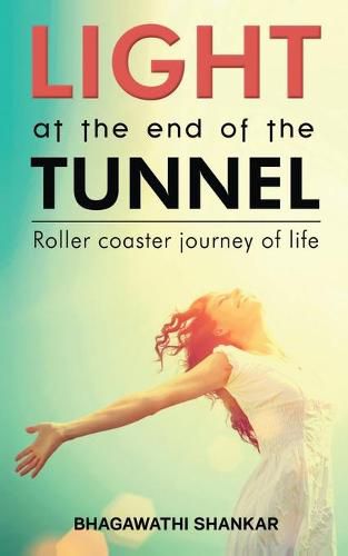 Cover image for Light at the End of the Tunnel: Roller coaster journey of life