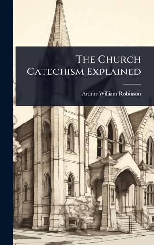 Cover image for The Church Catechism Explained
