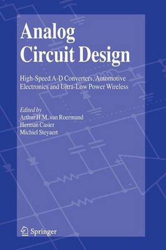 Analog Circuit Design: High-Speed A-D Converters, Automotive Electronics and Ultra-Low Power Wireless